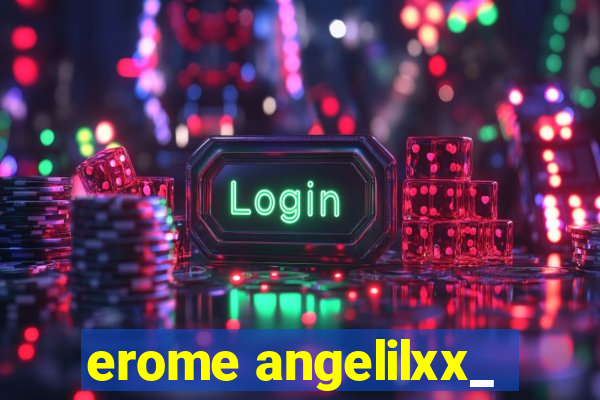 erome angelilxx_